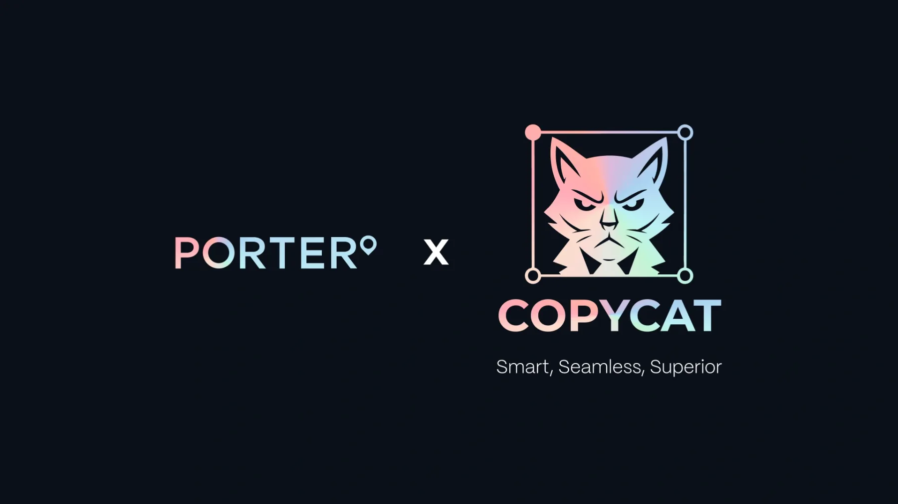 Porter × CopyCat: smart, seamless, superior